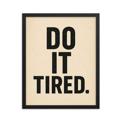 Do it tired framed print on a plain backdrop in size 16"x20".
