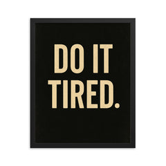 Do it tired framed print on a plain backdrop in size 16"x20".