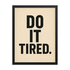 Do it tired framed print on a plain backdrop in size 18"x24".