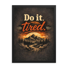 Do it tired framed print on a plain backdrop in size 18"x24".