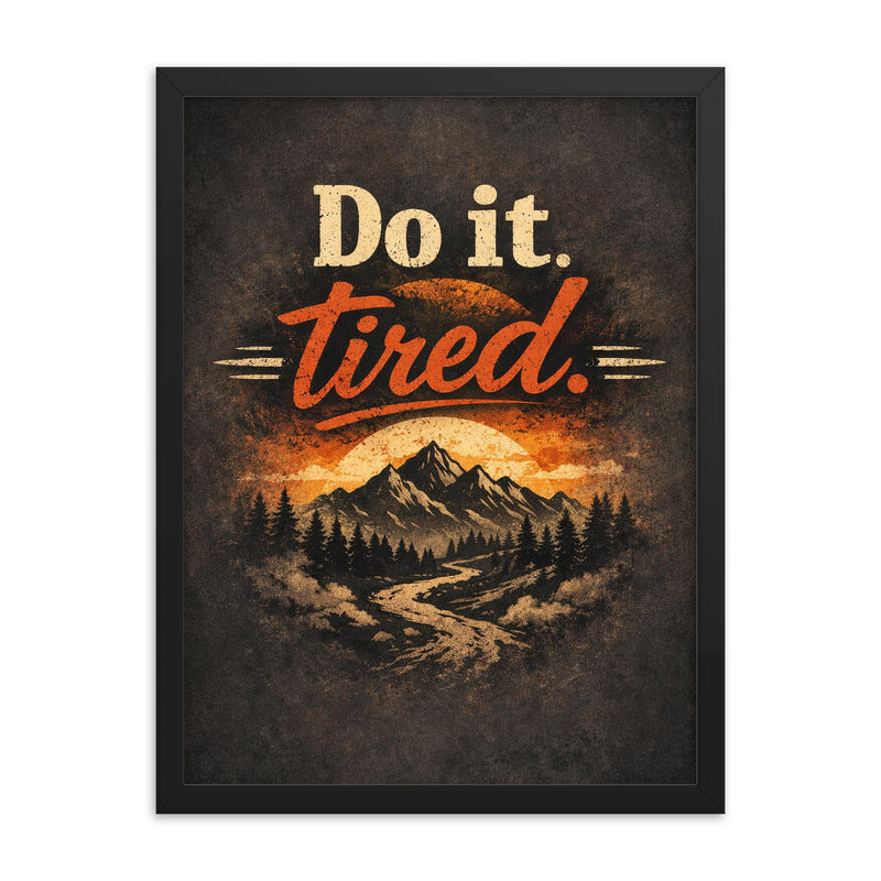 Do it tired framed print on a plain backdrop in size 18