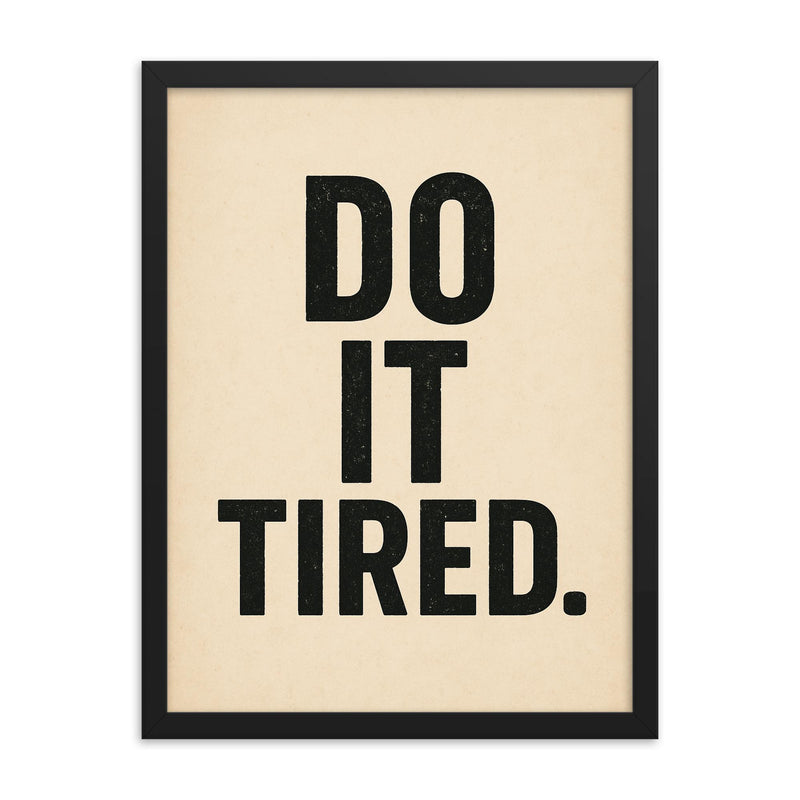 Do it tired framed print on a plain backdrop in size 18