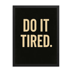 Do it tired framed print on a plain backdrop in size 18"x24".