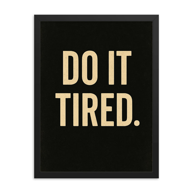 Do it tired framed print on a plain backdrop in size 18