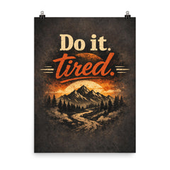 Do it tired poster on a plain backdrop in size 8"x10".