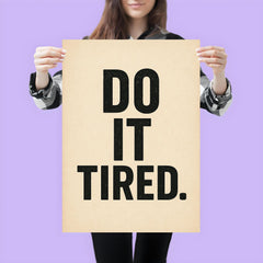 Do it tired poster 3