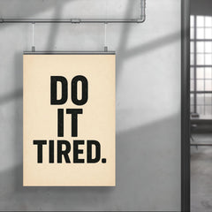 Do it tired poster 4
