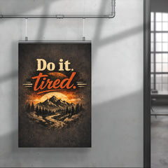 Do it tired poster 4