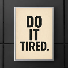 Do it tired poster 5
