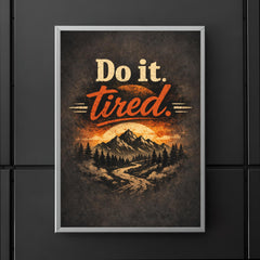 Do it tired poster 5