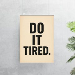 Do it tired poster 7
