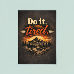 Do it tired poster 8