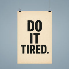Do it tired poster 9