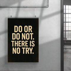 Do or do not There is no try poster 4
