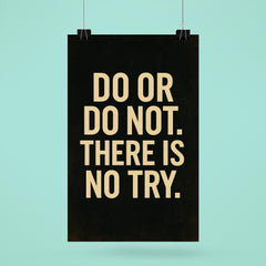 Do or do not There is no try poster 6