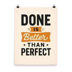 Done is better than perfect poster on a plain backdrop in size 8"x10".