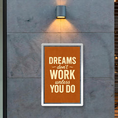 Dreams don’t work unless you do poster 2