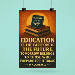 Education is the passport to the future Malcolm X quote poster 6