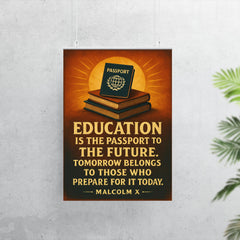 Education is the passport to the future Malcolm X quote poster 7
