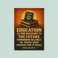 Education is the passport to the future Malcolm X quote poster 8