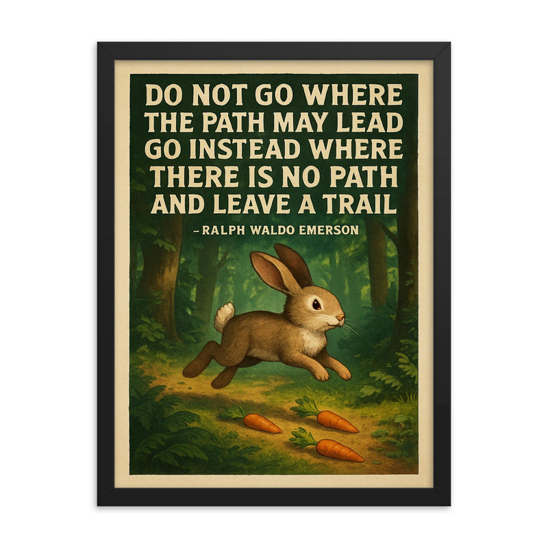 emerson quote go where no path leave trail adventurous rabbi framed print on a plain backdrop in size 18