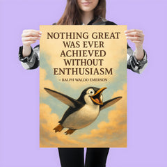 Emerson quote nothing great achieved without enthusiasm penguin flight inspiration poster 3