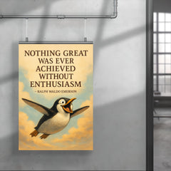 Emerson quote nothing great achieved without enthusiasm penguin flight inspiration poster 4