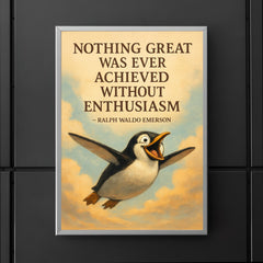 Emerson quote nothing great achieved without enthusiasm penguin flight inspiration poster 5