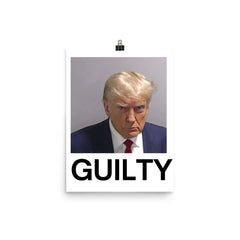 Trump Mugshot Guilty Poster Print