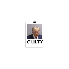 Trump Mugshot Guilty Poster Print