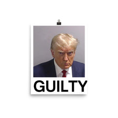 Trump Mugshot Guilty Poster Print