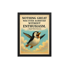 Enthusiastic penguin with Ralph Waldo Emerson quote Nothing great was ever achieved without enthusi framed print on a plain backdrop in size 12"x16".