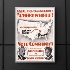 Equal Rights for Negroes Everywhere! Vote Communist! Poster for William Foster, c. 1932 poster 5