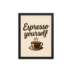 Espresso yourself framed print on a plain backdrop in size 12"x16".