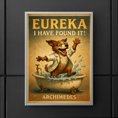 Excited scientist dog jumps from bathtub shouting Eureka like Archimedes discovery poster 5