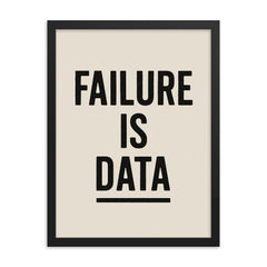 Failure is data framed print on a plain backdrop in size 18"x24".