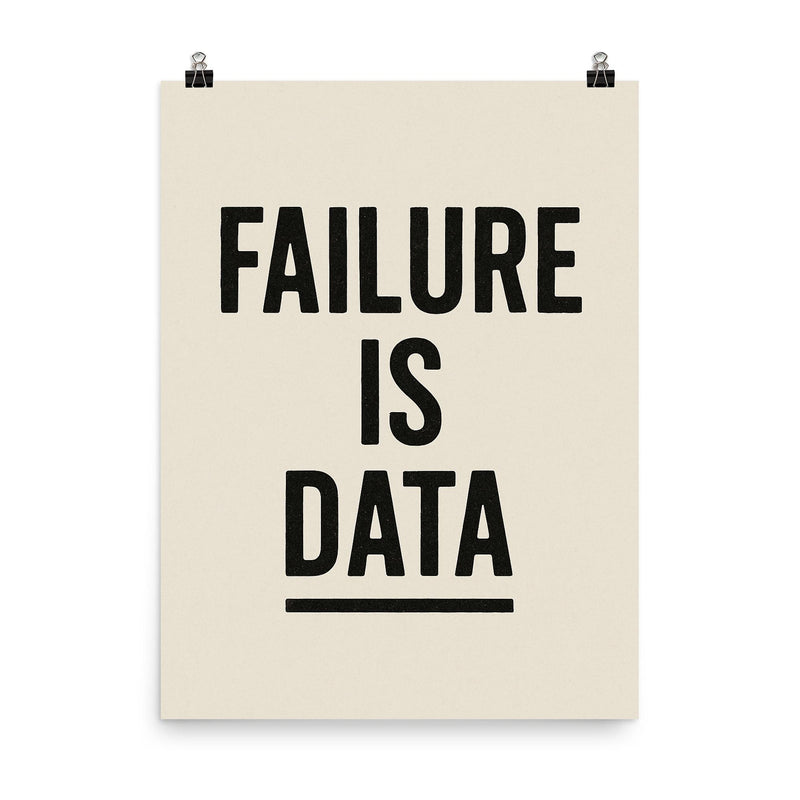 Failure is data poster on a plain backdrop in size 8