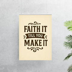 Faith it till you make it poster 7