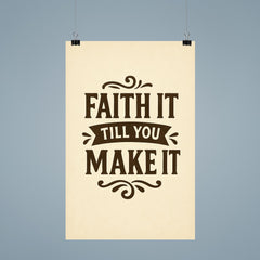 Faith it till you make it poster 9