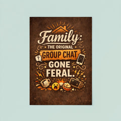 Family the original group chat gone feral poster 8