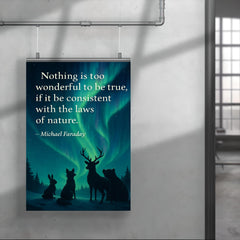 Faraday quote nothing too wonderful amazed animals watching aurora borealis poster 4