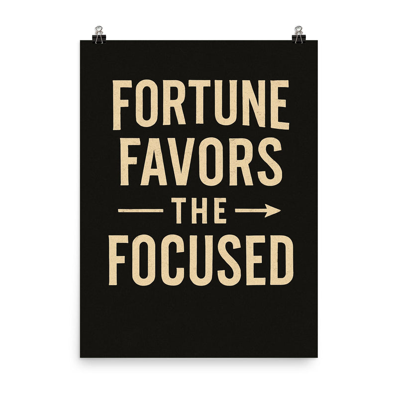 Fortune favors the focused poster on a plain backdrop in size 8