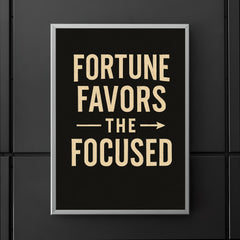 Fortune favors the focused poster 5