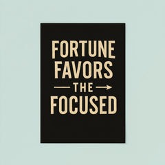 Fortune favors the focused poster 8