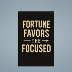 Fortune favors the focused poster 9