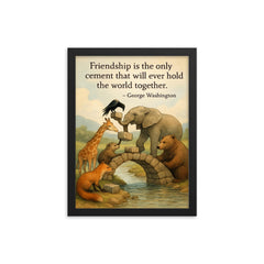 Friendship holds world together George Washington animals building bridge framed print on a plain backdrop in size 12"x16".