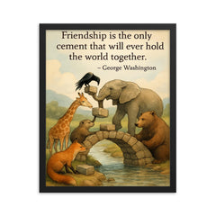 Friendship holds world together George Washington animals building bridge framed print on a plain backdrop in size 16"x20".