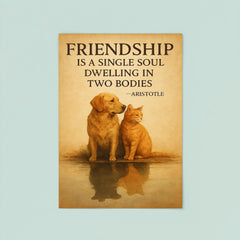 Friendship is a single soul dwelling in two bodies Aristotle Two animals sharing shadow.jpg poster 8