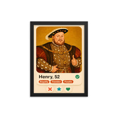 Funny dating app profile of Henry VIII framed print on a plain backdrop in size 12"x16".
