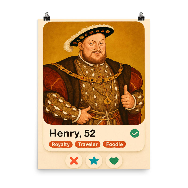Funny dating app profile of Henry VIII poster on a plain backdrop in size 8
